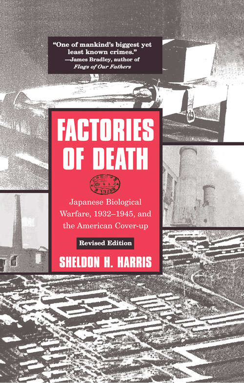 Book cover of Factories of Death: Japanese Biological Warfare, 1932-45 and the American Cover-Up