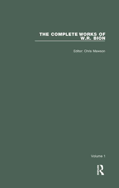Book cover of The Complete Works of W.R. Bion: Volume 1 (The\complete Works Of W. R. Bion Ser.)
