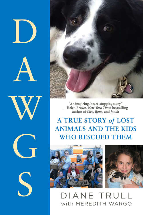 Book cover of DAWGS: A True Story of Lost Animals and the Kids Who Rescued Them