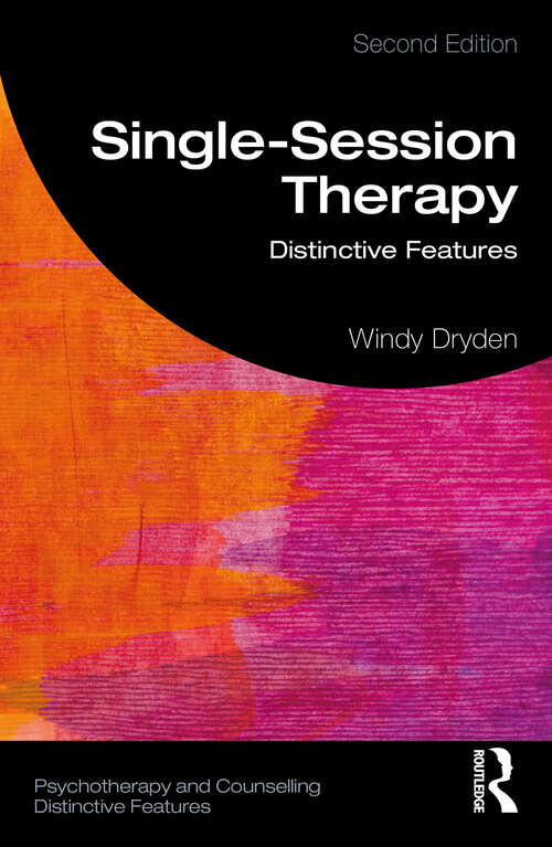 Book cover of Single-Session Therapy: Distinctive Features (Psychotherapy and Counselling Distinctive Features)