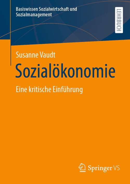 Book cover of Sozialökonomie: Eine kritische Einführung (1. Aufl. 2022) (Basiswissen Sozialwirtschaft und Sozialmanagement)