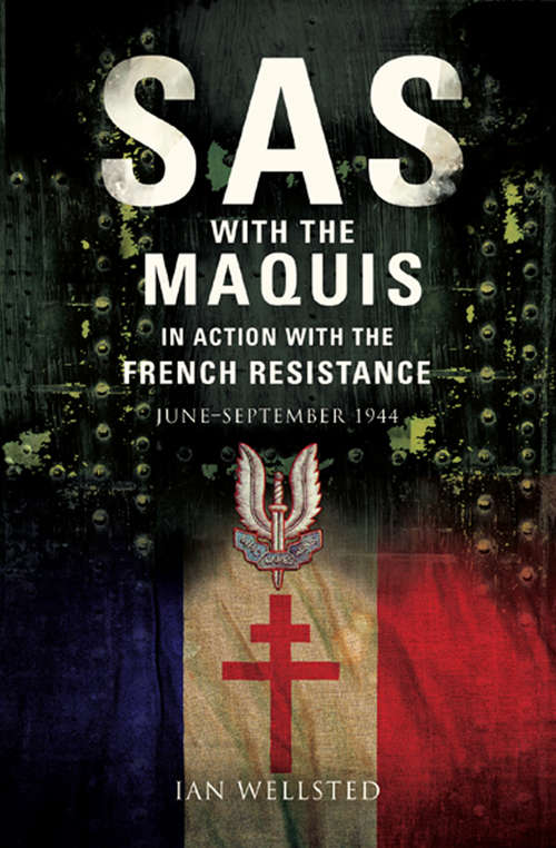 Book cover of SAS with the Maquis: In Action with the French Resistance, June–September 1944