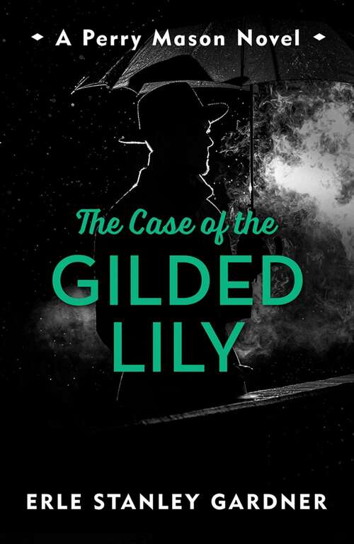 Book cover of The Case of the Gilded Lily: A Perry Mason novel (Perry Mason)