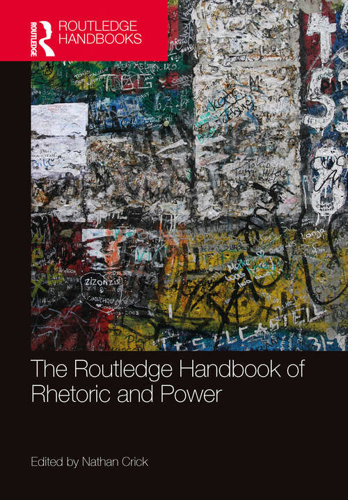 Book cover of The Routledge Handbook of Rhetoric and Power (Routledge Handbooks in Communication Studies)