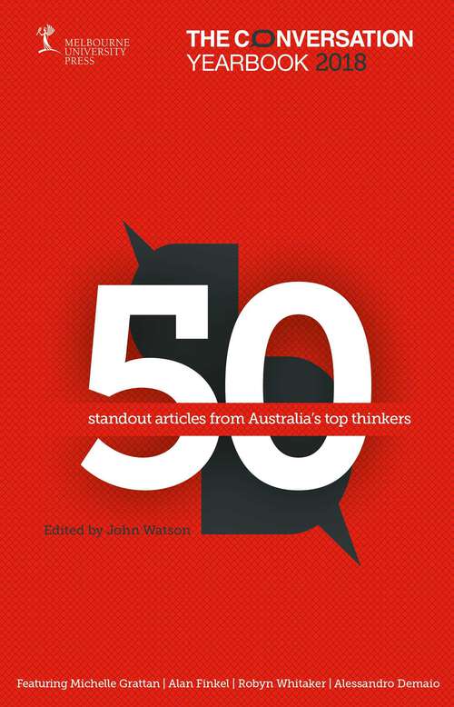 Book cover of Conversation Yearbook 2018: 50 standout articles from Australia's top thinkers