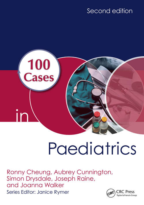 Book cover of 100 Cases in Paediatrics, Second Edition (2) (100 Cases)