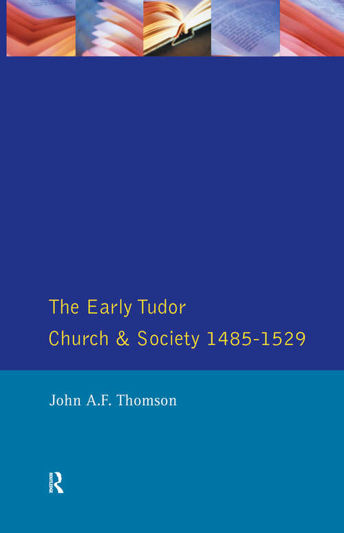 Book cover of The Early Tudor Church and Society 1485-1529