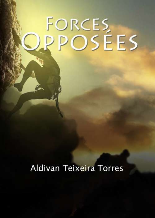 Book cover of Forces opposées: le mystère de la grotte