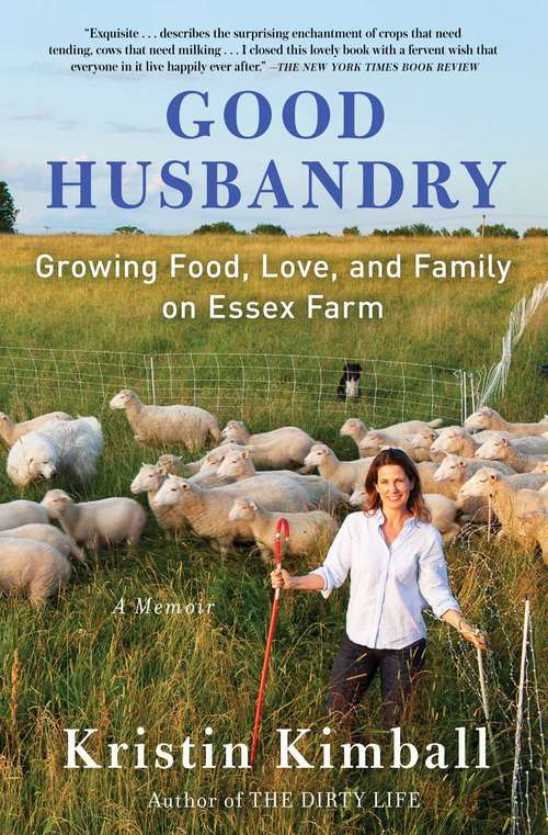Book cover of Good Husbandry: Growing Food, Love, and Family on Essex Farm