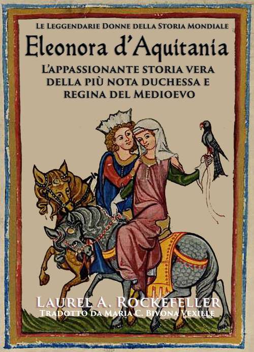Book cover of Eleonora d'Aquitania (Le leggendarie donne della storia mondiale #13)