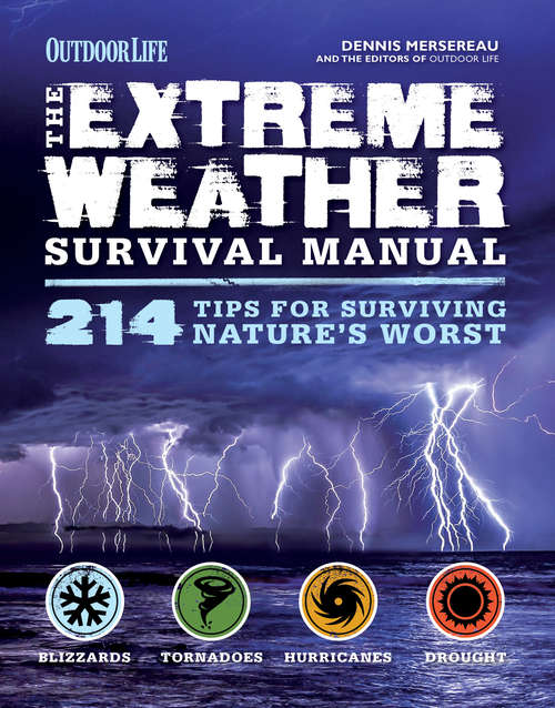 Book cover of The Extreme Weather Survival Manual: 214 Tips for Surviving Nature's Worst (Outdoor Life)