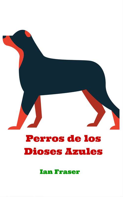 Book cover of Perros de los Dioses Azules