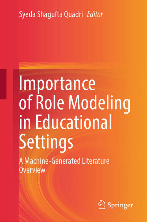 Book cover of Importance of Role Modeling in Educational Settings: A Machine-Generated Literature Overview (2024)