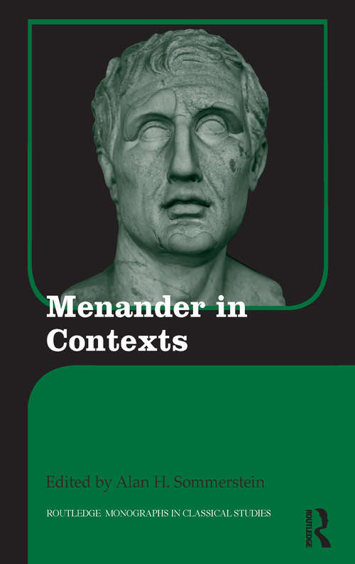 Book cover of Menander in Contexts: Menander In Contexts (Routledge Monographs in Classical Studies #16)