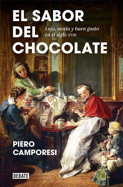 Book cover of El sabor del chocolate: Lujo, moda y buen gusto en el siglo XVIII