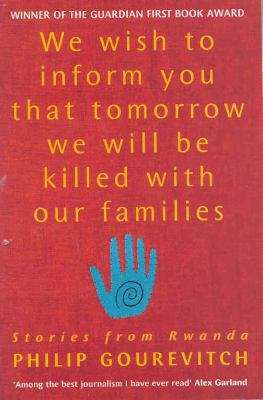 Book cover of We Wish to Inform You That Tomorrow We Will Be Killed with Our Families: Stories From Rwanda