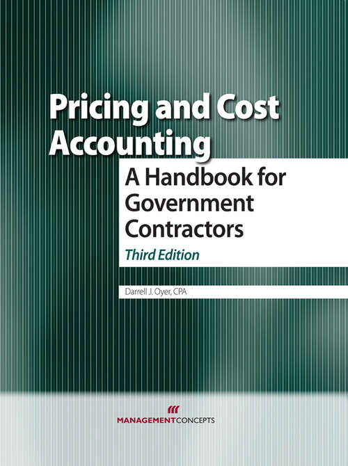 Book cover of Pricing and Cost Accounting: A Handbook for Government Contractors