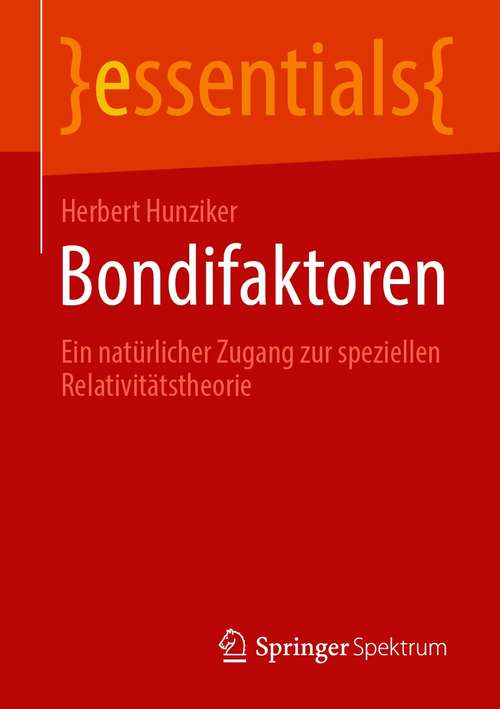 Book cover of Bondifaktoren: Ein natürlicher Zugang zur speziellen Relativitätstheorie (1. Aufl. 2020) (essentials)