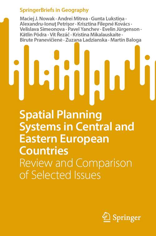 Book cover of Spatial Planning Systems in Central and Eastern European Countries: Review and Comparison of Selected Issues (1st ed. 2023) (SpringerBriefs in Geography)