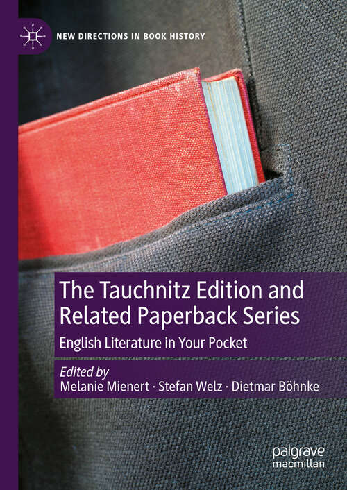 Book cover of The Tauchnitz Edition and Related Paperback Series: English Literature in Your Pocket (New Directions in Book History)