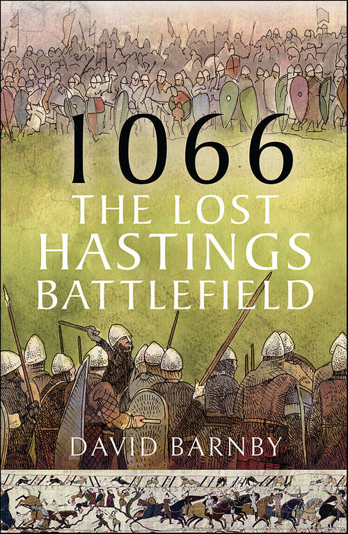 Book cover of 1066: The Lost Hastings Battlefield