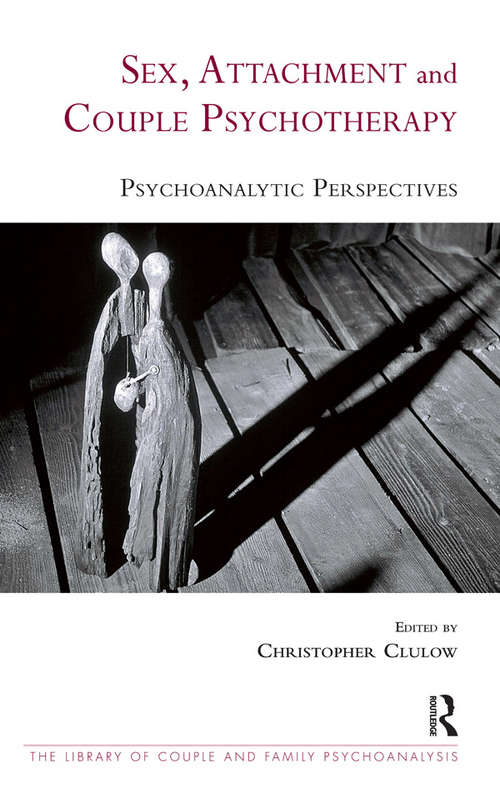 Book cover of Sex, Attachment and Couple Psychotherapy: Psychoanalytic Perspectives (The Library of Couple and Family Psychoanalysis)