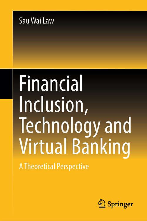 Book cover of Financial Inclusion, Technology and Virtual Banking: A Theoretical Perspective (2024)