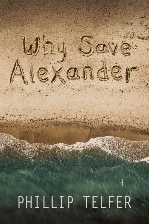 Book cover of Why Save Alexander