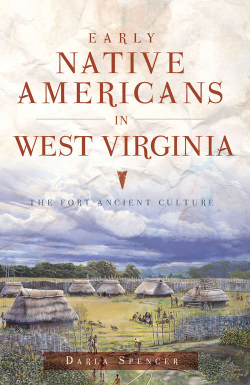 Book cover of Early Native Americans in West Virginia: The Fort Ancient Culture (American Heritage)