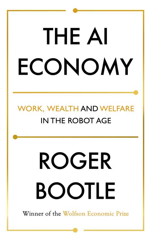 Book cover of The AI Economy: Work, Wealth and Welfare in the Age of the Robot