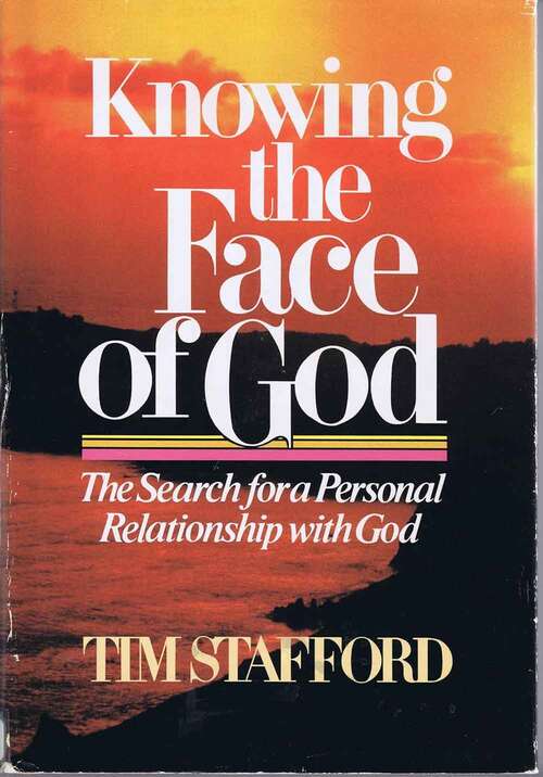 Book cover of Knowing The Face Of God: The Search For A Personal Relationship With God