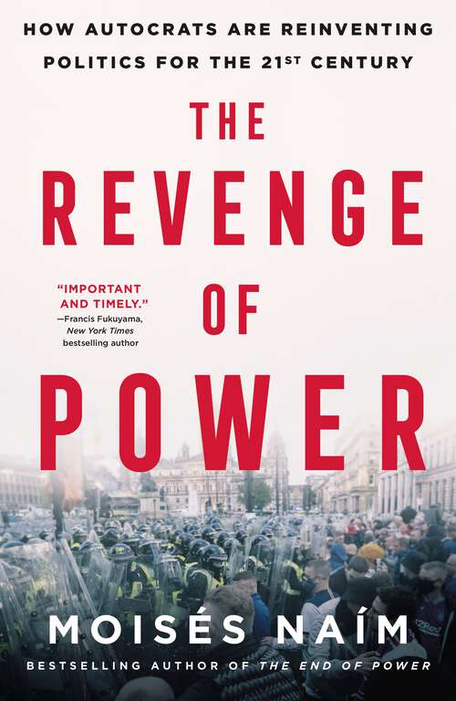 Book cover of The Revenge of Power: How Autocrats Are Reinventing Politics for the 21st Century