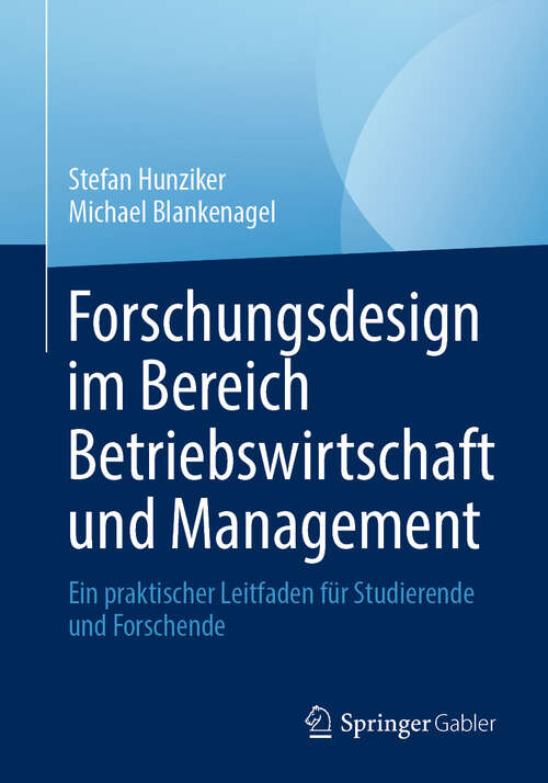 Book cover of Forschungsdesign im Bereich Betriebswirtschaft und Management: Ein praktischer Leitfaden für Studierende und Forschende (2024)