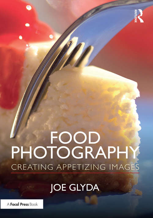 Book cover of Food Photography: Creating Appetizing Images