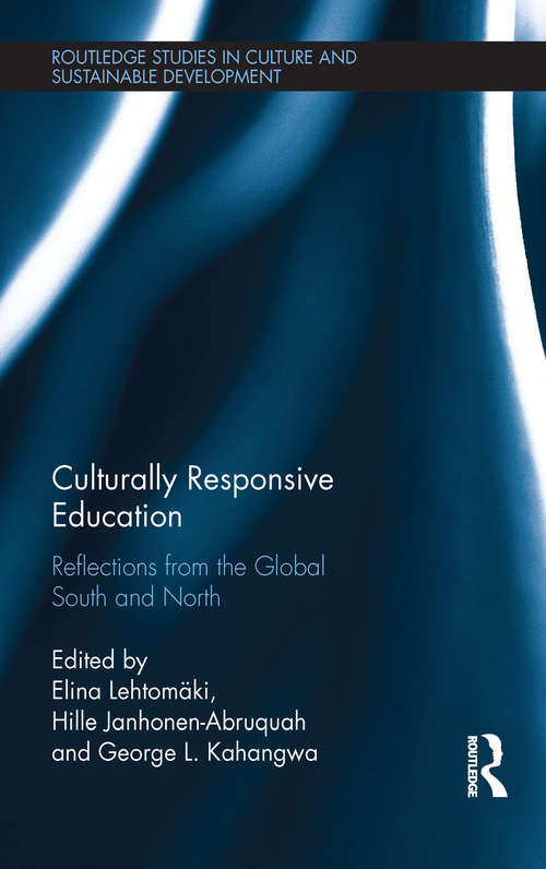 Book cover of Culturally Responsive Education: Reflections from the Global South and North (Routledge Studies in Culture and Sustainable Development)