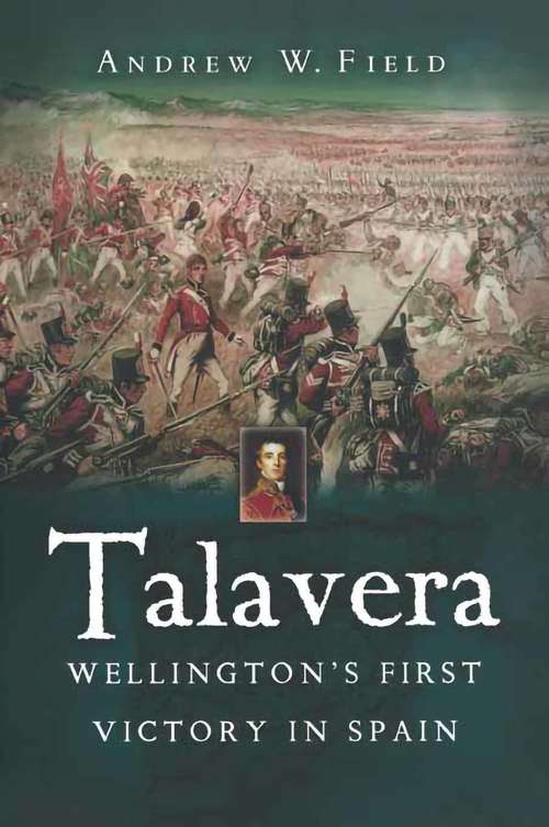 Book cover of Talavera: Wellington's First Victory in Spain