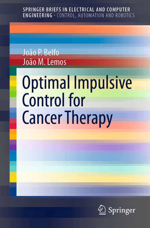 Book cover of Optimal Impulsive Control for Cancer Therapy (1st ed. 2021) (SpringerBriefs in Electrical and Computer Engineering)