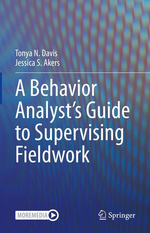 Book cover of A Behavior Analyst’s Guide to Supervising Fieldwork (1st ed. 2022)