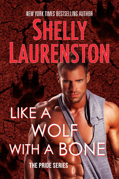 Book cover of Like a Wolf with a Bone (The Pride Series)