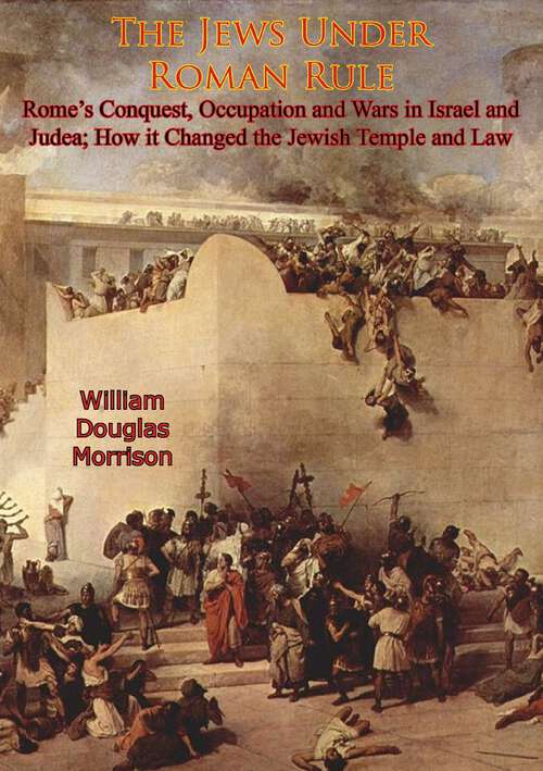 Book cover of The Jews Under Roman Rule: How it Changed the Jewish Temple and Law