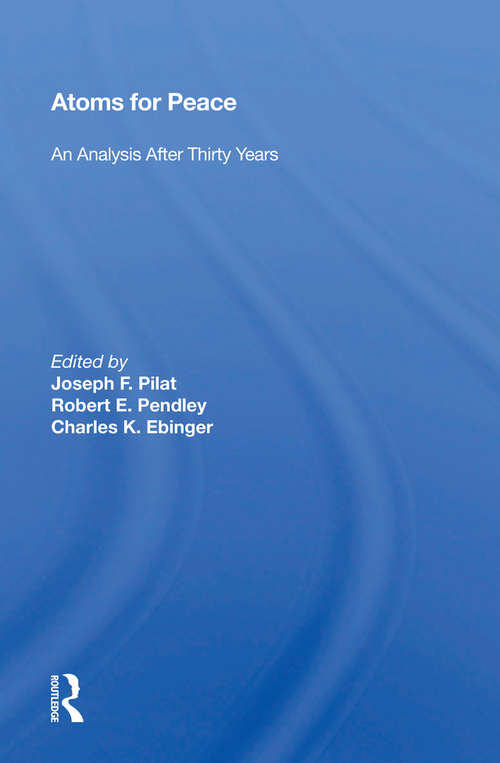 Book cover of Atoms For Peace: An Analysis After Thirty Years (Woodrow Wilson Center Press Ser.: Vol. Vi, No. 12)