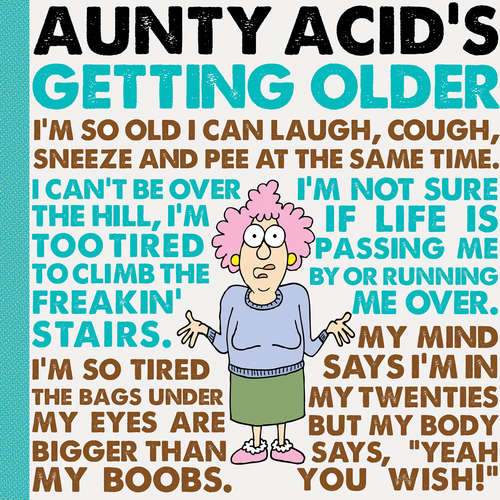 Book cover of Aunty Acid's Getting Older (Aunty Acid)