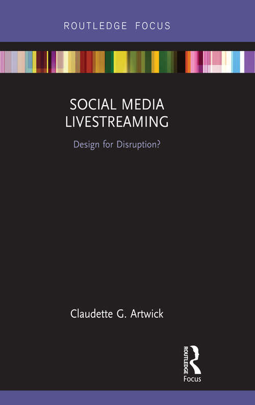 Book cover of Social Media Livestreaming: Design for Disruption? (Disruptions)