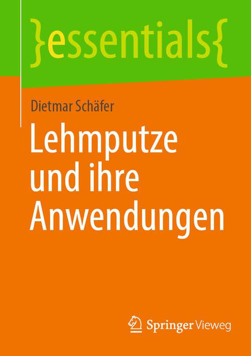 Book cover of Lehmputze und ihre Anwendungen (1. Aufl. 2022) (essentials)