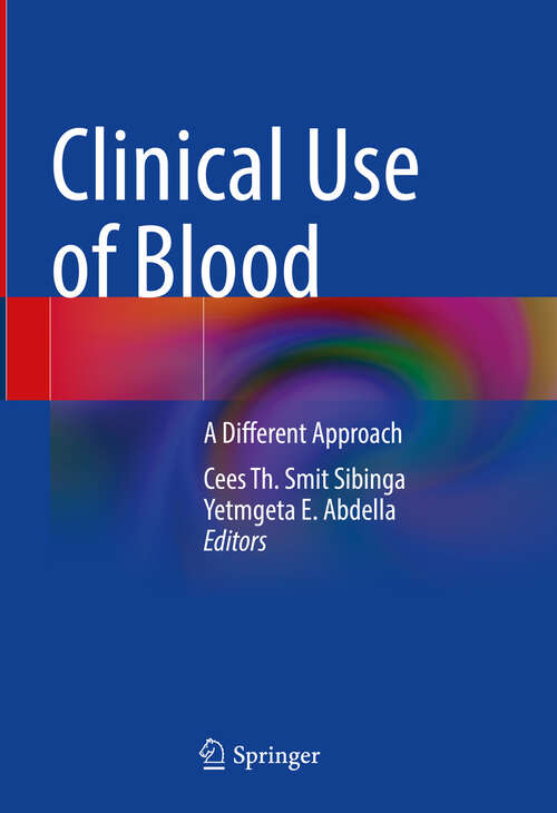 Book cover of Clinical Use of Blood: A Different Approach