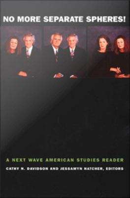 Book cover of No More Separate Spheres!: A Next Wave American Studies Reader