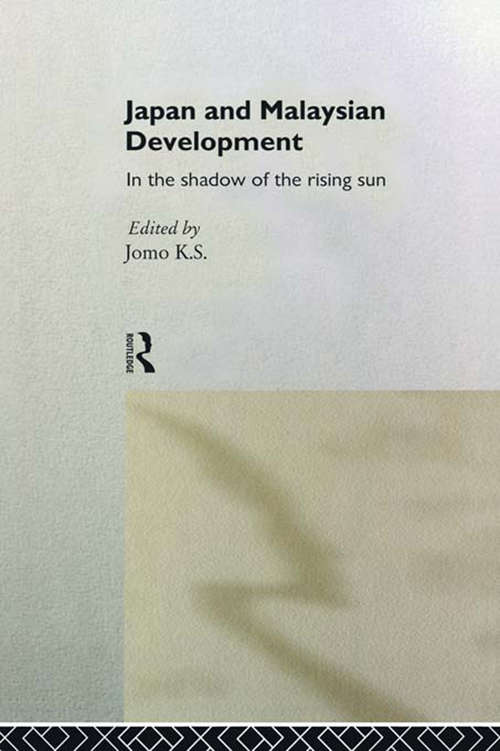 Book cover of Japan and Malaysian Economic Development: In the Shadow of the Rising Sun