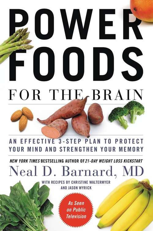 Book cover of Power Foods for the Brain: An Effective 3-Step Plan to Protect Your Mind and Strengthen Your Memory