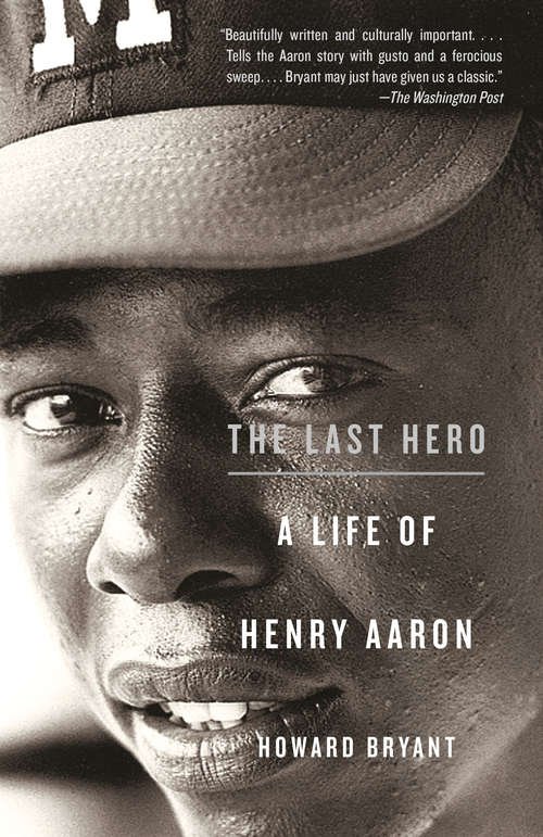 Book cover of The Last Hero: A Life of Henry Aaron