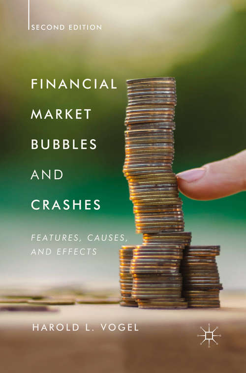 Book cover of Financial Market Bubbles and Crashes, Second Edition: Features, Causes, and Effects (2nd ed. 2018)